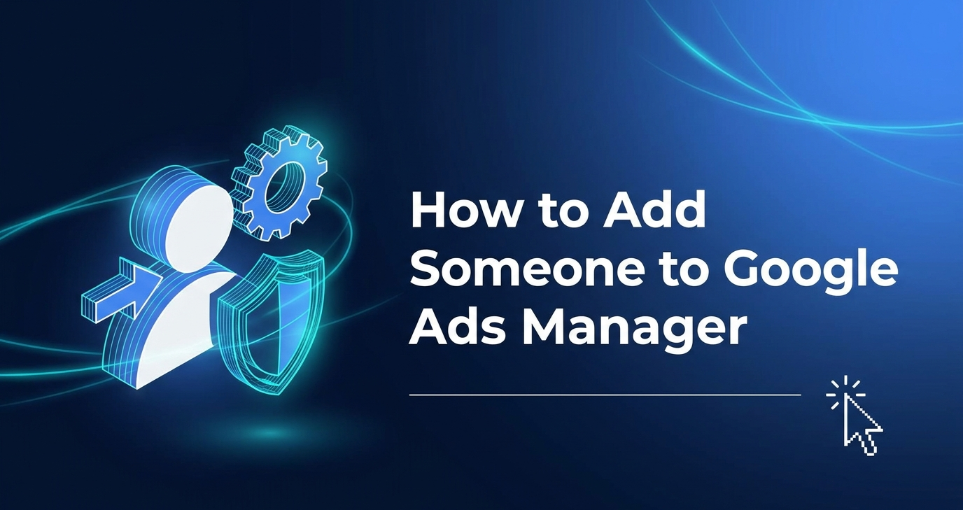 How to Add Someone to Google Ads Manager